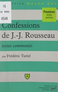 Frédéric Turiel et Eric Cobast - Les confessions, de Jean-Jacques Rousseau - Livres I à IV, textes commentés.