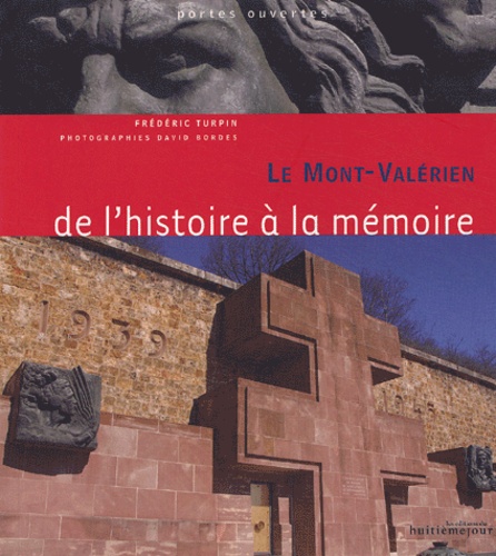 Frédéric Turpin - Le Mont-Valérien - De l'histoire à la mémoire.