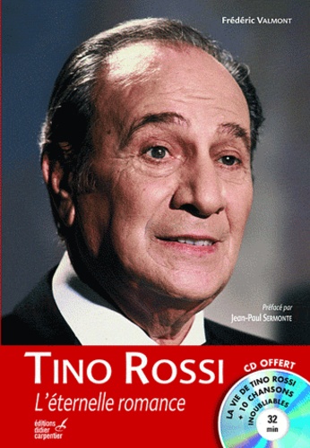 Tino Rossi. L'éternelle romance  avec 1 CD audio