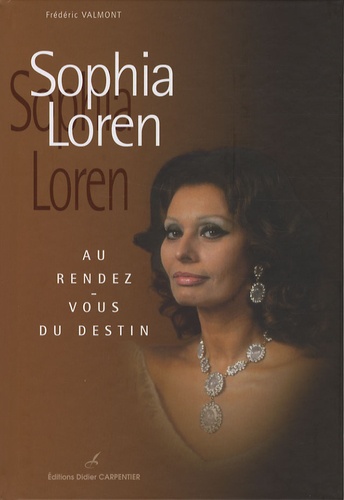 Frédéric Valmont - Sophia Loren - Au rendez-vous du destin.