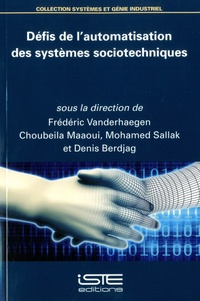 Frédéric Vanderhaegen et Choubeila Maaoui - Défis de l’automatisation des systèmes sociotechniques.
