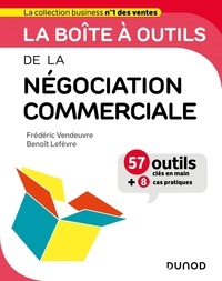 Frédéric Vendeuvre et Benoît Lefèvre - La boîte à outils de la négociation commerciale.