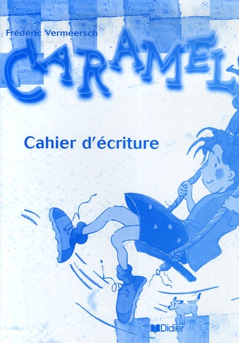 Frédéric Vermeersch et Nadja Döring - Caramel - Cahier d'écriture.