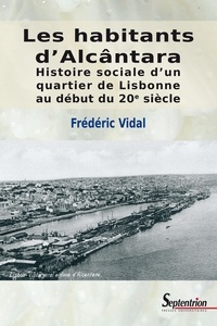 Téléchargement gratuit d'ebook d'échantillon Les habitants d'Alcântara  - Histoire sociale d'un quartier de Lisbonne au début du 20e siècle