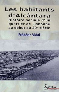 Téléchargements mobiles ebooks gratuitsLes habitants d'Alcântara  - Histoire sociale d'un quartier de Lisbonne au début du 20e siècle parFrédéric Vidal9782859399351