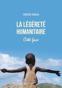 Frédéric Vigneau - La légèreté humanitaire - Côté face.