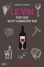 Frédéric Vigroux - Le vin pour ceux qui n'y connaissent rien.
