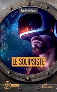 Frédéric Vioux - Le solipsiste.