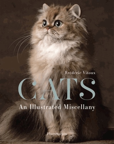 Frédéric Vitoux - Cats - An illustrated miscellany.