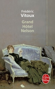Frédéric Vitoux - Grand Hôtel Nelson.