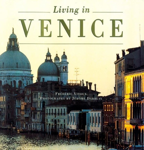 Frédéric Vitoux - Living in Venice.