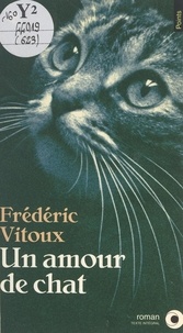 Frédéric Vitoux - Un amour de chat.