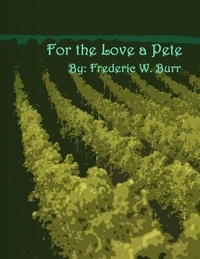  Frederic W. Burr - For the Love a Pete - Don Walker, #1.