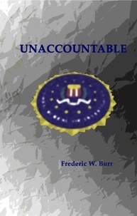  Frederic W. Burr - Unaccountable.