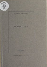 Frédéric Wandelère et Julien Blaine - Le dilettante.