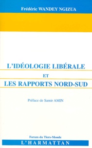 Frédéric Wandey Ngizua - L'idéologie libérale et les rapports Nord-Sud.