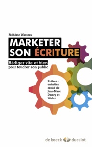 Marketer son écriture - Rédiger vite et bien pour toucher son public.pdf