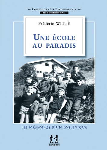 Frédéric Witté - Une école au paradis - Les mémoires d'un dyslexique.