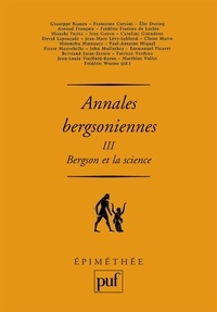 Frédéric Worms et Giuseppe Bianco - Annales bergsoniennes - Tome 3, Bergson et la science.