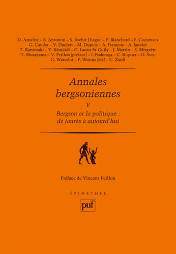 Frédéric Worms et Bruno Antonini - Annales bergsoniennes - Tome 5, Bergson et la politique.