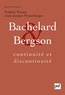 Frédéric Worms - Bachelard et Bergson - Continuité et discontinuité ? Une relation philosophique au coeur du XXe siècle.