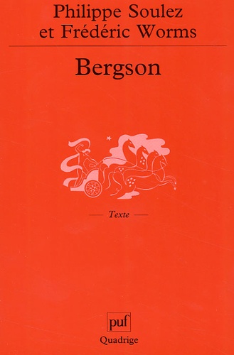 Frédéric Worms et Philippe Soulez - Bergson - Biographie.