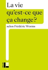 Frédéric Worms - La vie.