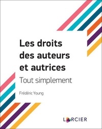 Frédéric Young - Le droit des auteurs et autrices - Tout simplement.