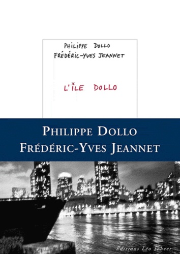 Frédéric-Yves Jeannet et Philippe Dollo - L'Ile Dollo.