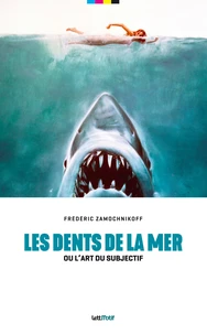 Les dents de la mer ou l'art du subjectif