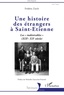 Frédéric Zarch - Une histoire des étrangers à Saint-Etienne - Les "indésirables" (XIXe-XXe siècle).