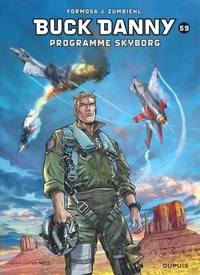 Frédéric Zumbiehl et Gil Formosa - Buck Danny Tome 59 : Programme Skyborg.