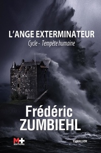 Frédéric Zumbiehl - L'ange exterminateur - Cycle - Tempête humaine.