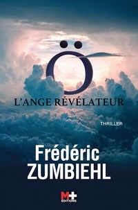 Frédéric Zumbiehl - O l'ange révélateur.