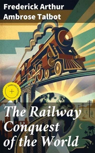 The Railway Conquest of the World