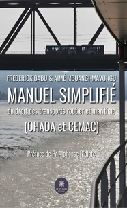 Frédérick Babu et Aimé Mbuangi-Mavungu - Manuel simplifié du droit des transports routier et maritime (OHADA et CEMAC).