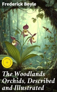 The Woodlands Orchids, Described and Illustrated