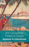 Frederick Cooper et Ann Laura Stoler - Repenser le colonialisme.