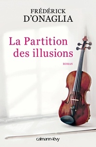 Frédérick d' Onaglia - La Partition des illusions.