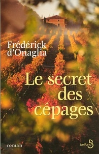 Frédérick d' Onaglia - Le secret des cépages.