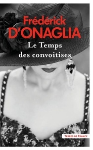 Frédérick D'Onaglia - Le Temps des convoitises.
