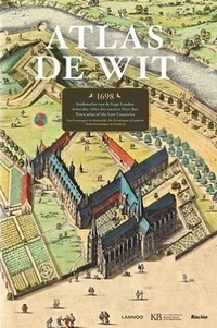 Frederick De Wit et Marieke Van Delft - Atlas de Wit (1698) - Atlas des anciens Pays-Bas, de Groningue à Cambrai.