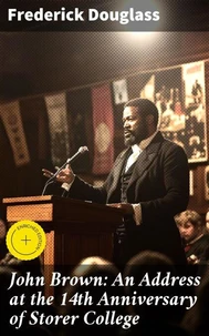 John Brown: An Address at the 14th Anniversary of Storer College