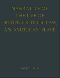 Narrative of the Life of Frederick Douglass, an American Slave