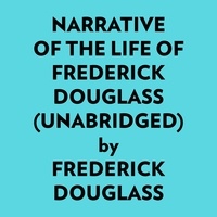  Frederick Douglass et  AI Marcus - Narrative Of The Life Of Frederick Douglass (Unabridged).