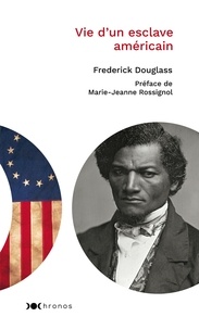 Frederick Douglass - Vie d'un esclave américain.
