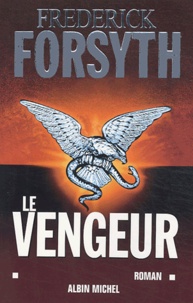 Frederick Forsyth - Le vengeur.