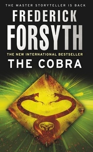 Frederick Forsyth - The Cobra - A pulse-pounding drug cartel thriller from the master of storytelling.