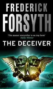 Frederick Forsyth - The Deceiver.