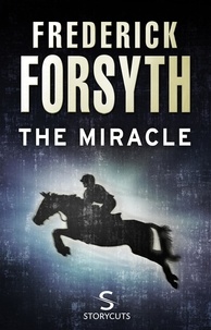 Frederick Forsyth - The Miracle (Storycuts).